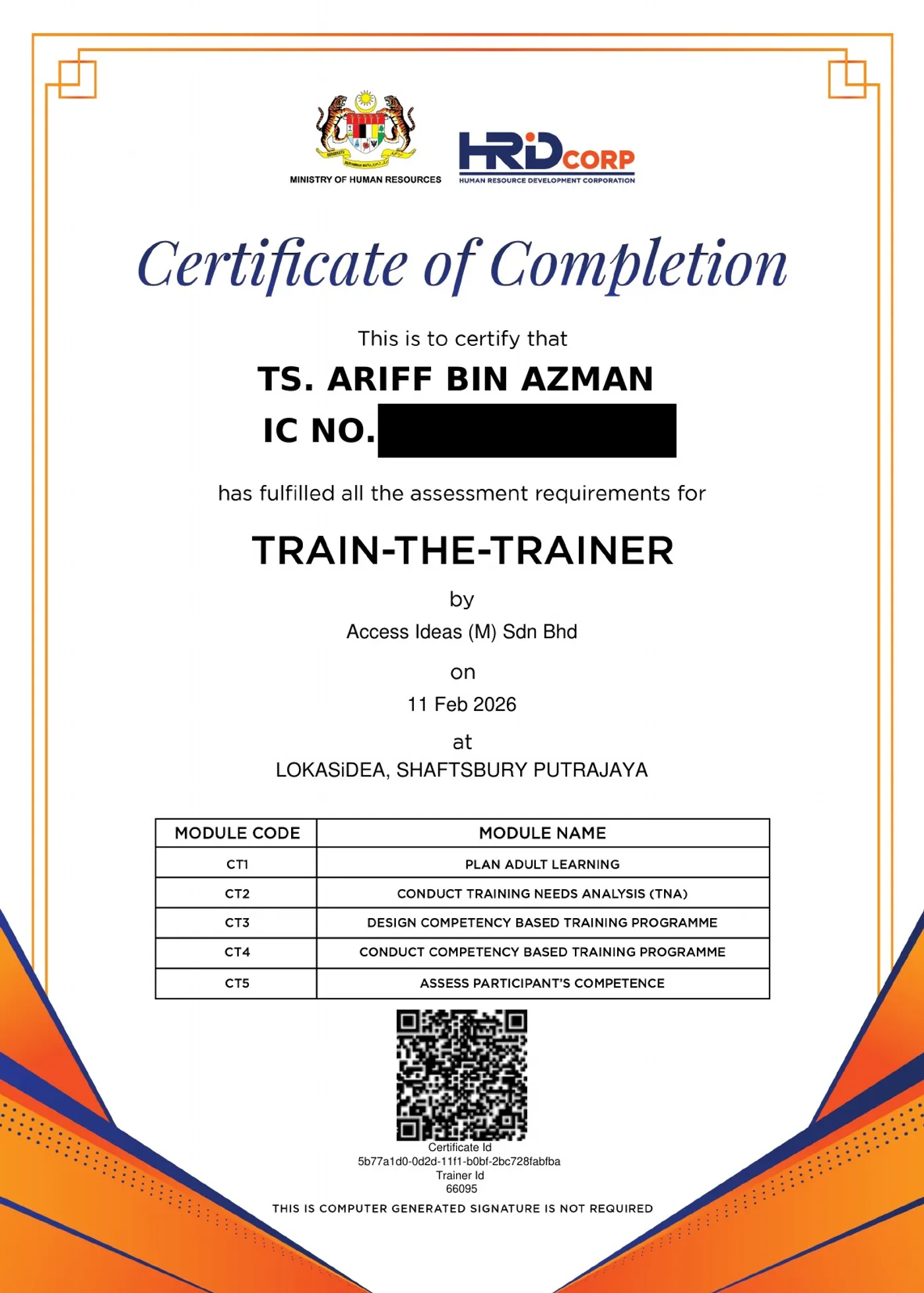 HRD Corp Certificate of Completion: Train-the-Trainer, assessed by Access Ideas (M) Sdn Bhd at Putrajaya on 11 February 2026, covering modules CT1 to CT5. Identity number redacted.